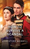 How To Survive A Scandal (Society's Most Scandalous, Book 3) (Mills & Boon Historical) (eBook, ePUB)