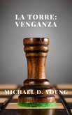 La Torre: Venganza (eBook, ePUB) La Torre: Venganza (eBook, ePUB)