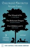 Children's Favorites - Volume III - The Wizard of Oz - The Reluctant Dragon - Five Children and It (eBook, ePUB) Children's Favorites - Volume III - The Wizard of Oz - The Reluctant Dragon - Five Children and It (eBook, ePUB)