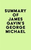 Summary of James Gavin's George Michael (eBook, ePUB)