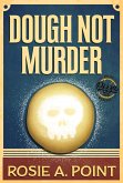 Dough Not Murder (A Pizza Parlor Mystery, #4) (eBook, ePUB)
