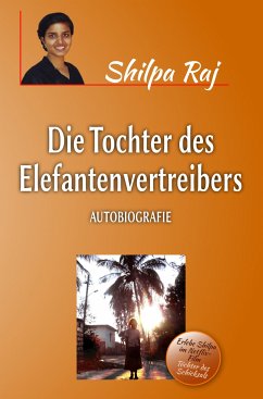 Die Tochter des Elefantenvertreibers (eBook, ePUB) - Raj, Shilpa