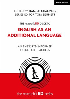 The researchED Guide to English as an Additional Language: An evidence-informed guide for teachers (eBook, ePUB) - Chalmers, Hamish; Bennett, Tom