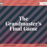 The Grandmaster's Final Game... - Bild 1