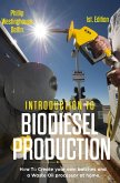 Introduction to Biodiesel Production: How to Create Your Own Batches and a Waste Oil Processor at Home (eBook, ePUB)