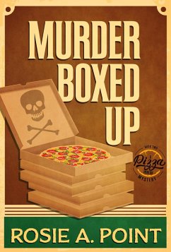 Murder Boxed Up (A Pizza Parlor Mystery, #2) (eBook, ePUB) - Point, Rosie A.