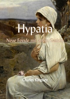 Hypathia oder Neue Feinde mit altem Gesicht (eBook, ePUB) - Kingsley, Charles