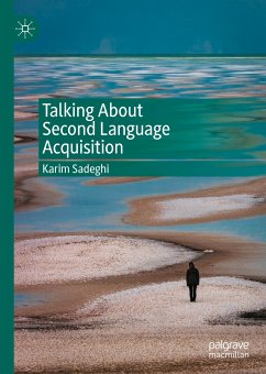 Talking About Second Language Acquisition (eBook, PDF) - Sadeghi, Karim