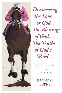 Discovering the Love of GodaEUR  The Blessings of GodaEUR  The Truths of GodaEUR(tm)s WordaEUR  (eBook, ePUB) - Burns, Danny K.