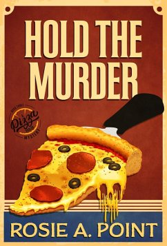 Hold the Murder (A Pizza Parlor Mystery, #3) (eBook, ePUB) - Point, Rosie A.