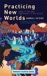 Practicing New Worlds (eBook, ePUB) - Bild 1
