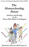 The Homeschooling Parent: Self-care and Feeding of the Person Who Makes It All Happen (eBook, ePUB)