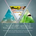 Neurologisch wirksame Klangwelten zum Einschlafen: Naturklänge mit 432Hz Musik zum Entspannen, Einschlafen, Meditieren, Heilen (MP3-Download)