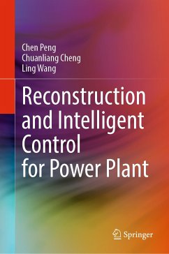 Reconstruction and Intelligent Control for Power Plant (eBook, PDF) - Peng, Chen; Cheng, Chuanliang; Wang, Ling