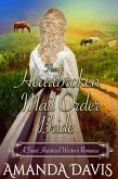 The Heartbroken Mail Order Bride: Love-Inspired Sweet Historical Western Mail Order Bride Romance (Brides for the Chauncey Brothers, #4) (eBook, ePUB)