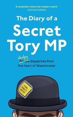 The Diary of a Secret Tory MP (eBook, ePUB) - Morris, Henry