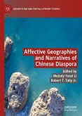 Affective Geographies and Narratives of Chinese Diaspora (eBook, PDF)