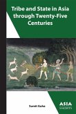 Tribe and State in Asia through Twenty-Five Centuries (eBook, ePUB) Tribe and State in Asia through Twenty-Five Centuries (eBook, ePUB)