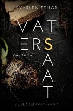 VATERSSAAT: Kriminalroman - Detektei Reichert und Winter - Band 2 - Edhor, Svarlen