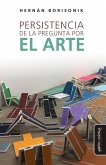 Persistencia de la pregunta por el arte (eBook, ePUB) Persistencia de la pregunta por el arte (eBook, ePUB)