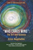 "Who Cares Wins": The Art and Science of Crisis Negotiation (eBook, ePUB)