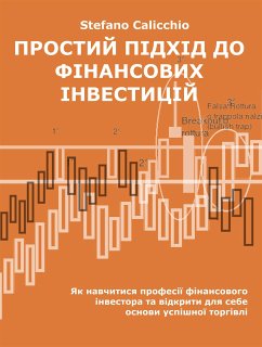 Простий підхід до фінансових інвестицій (eBook, ePUB) - Calicchio, Stefano