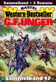 G. F. Unger Western-Bestseller Sammelband 47 (eBook, ePUB)
