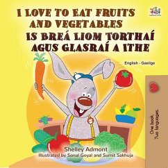 I Love to Eat Fruits and Vegetables Is Breá Liom Torthaí agus Glasraí a Ithe (English Irish Bilingual Collection) (eBook, ePUB)