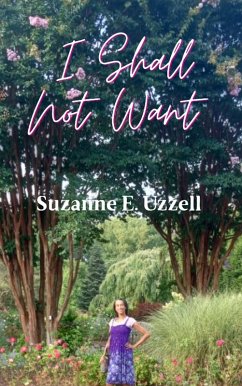 I Shall Not Want (eBook, ePUB) - Uzzell, Suzanne E.
