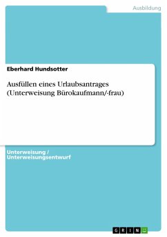 Ausfüllen eines Urlaubsantrages (Unterweisung Bürokaufmann/-frau) (eBook, PDF) - Hundsotter, Eberhard
