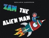 ZAM THE ALIEN MAN (eBook, ePUB) ZAM THE ALIEN MAN (eBook, ePUB)