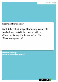 Sachlich vollständige Rechnungskontrolle nach den gesetzlichen Vorschriften (Unterweisung Kaufmann/-frau für Büromanagement) (eBook, PDF) - Hundsotter, Eberhard