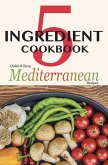 5 Ingredient Cookbook, Quick and Easy Mediterranean Recipes (eBook, ePUB)
