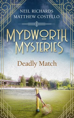 Mydworth Mysteries - A Deadly Match (eBook, ePUB) - Costello, Matthew; Richards, Neil