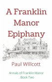 A Franklin Manor Epiphany (Annals of Franklin Manor, #2) (eBook, ePUB)