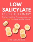 Low Salicylate Food Dictionary: The World's Most Comprehensive Low Salicylate Diet Ingredient Dictionary (Food Heroes, #2) (eBook, ePUB)