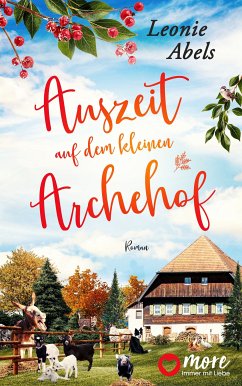 Auszeit auf dem kleinen Archehof / Der Archehof zum Glück Bd.1 (eBook, ePUB) - Abels, Leonie