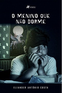 O menino que não dorme (eBook, ePUB) - Costa, Eliander Antônio