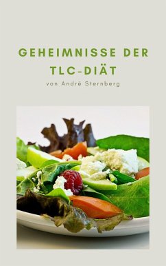 Geheimnisse der TLC-Diät (eBook, ePUB) Geheimnisse der TLC-Diät (eBook, ePUB)