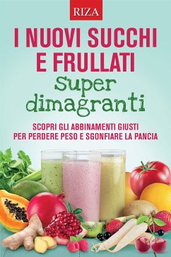 I nuovi succhi e frullati super dimagranti (eBook, ePUB) - Caprioglio, Vittorio