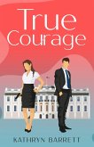 True Courage (eBook, ePUB) True Courage (eBook, ePUB)