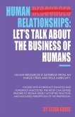 Human Relationships: Let's Talk About the Business of Humans. (eBook, ePUB)