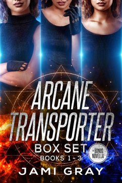 Arcane Transporter Box Set I (eBook, ePUB) - Gray, Jami