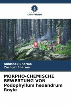 MORPHO-CHEMISCHE BEWERTUNG VON Podophyllum hexandrum Royle - Sharma, Abhishek;Sharma, Yashpal