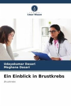 Ein Einblick in Brustkrebs - Dasari, Udayakumar;Dasari, Meghana