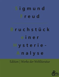 Bruchstück einer Hysterie-Analyse - Freud, Sigmund