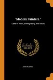&quote;Modern Painters.&quote;: General Index, Bibliography, and Notes