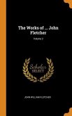 The Works of ... John Fletcher; Volume 2