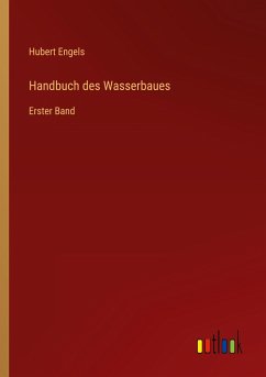 Handbuch des Wasserbaues - Engels, Hubert