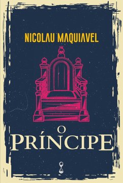 O Príncipe - Maquiavel, Nicolau